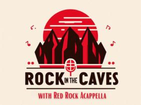 Rock in the Caves with Red Rock Acappella